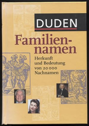 Bild des Verkufers fr Duden: Familiennamen. Herkunft und Bedeutung von 20 000 Nachnamen. Bearbeitet von Rosa und Volker Kohlheim. zum Verkauf von Antiquariat Neue Kritik