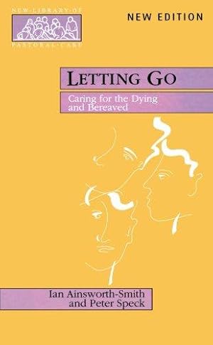 Immagine del venditore per Letting Go - Caring for the Dying and Bereaved (New Library of Pastoral Care) venduto da WeBuyBooks