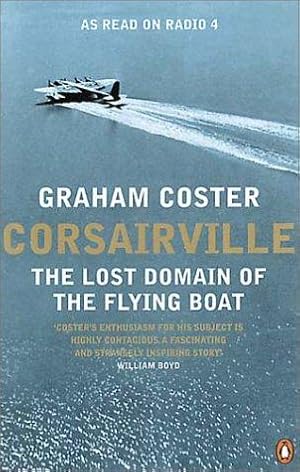 Immagine del venditore per Corsairville: The Lost Domain of the Flying Boat venduto da WeBuyBooks 2