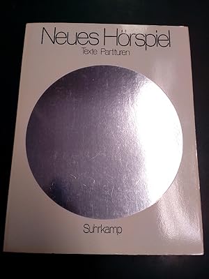 Neues Hörspiel: Texte, Partituren. Beiträge von Peter Handke, Richard Hey, Max Bense, Ludwig, Har...