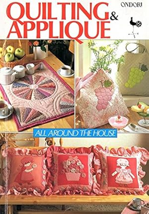 Bild des Verkufers fr Quilting and Applique: All Around the House (Ondori) zum Verkauf von WeBuyBooks