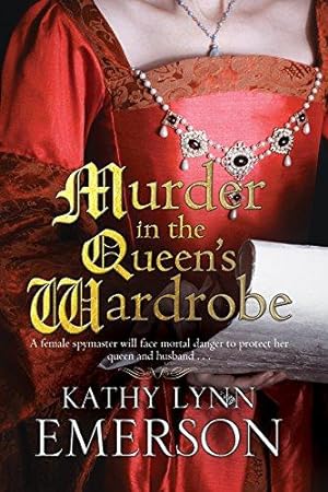 Bild des Verkufers fr Murder in the Queen's Wardrobe: An Elizabethan Spy Thriller (Mistress Jaffrey Mystery) zum Verkauf von WeBuyBooks
