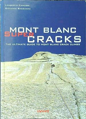 Bild des Verkufers fr Mont Blanc super cracks. The ultimate crack climbing zum Verkauf von Librodifaccia