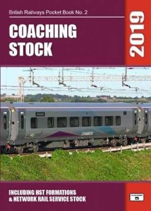 Seller image for Coaching Stock 2019: Including HST Formations and Network Rail Service Stock (British Railways Pocket Books) for sale by WeBuyBooks