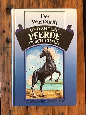 Bild des Verkufers fr Der Wstenritt und andere Pferde-Geschichten zum Verkauf von Antiquariat Liber Antiqua