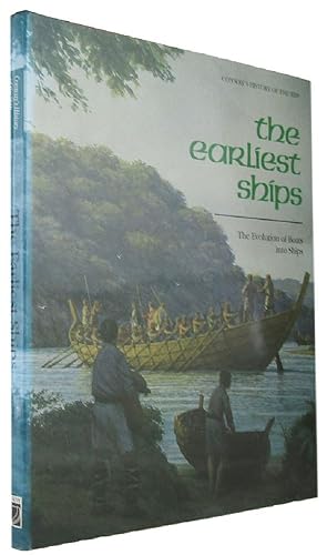 THE EARLIEST SHIPS: The Evolution of Boats into Ships