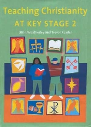 Seller image for Teaching Christianity at Key Stage 2 for sale by WeBuyBooks