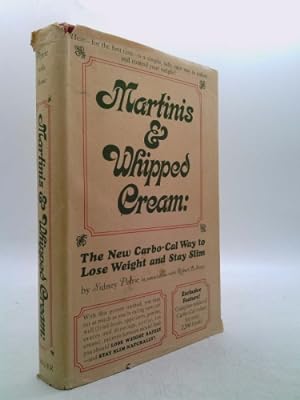 Bild des Verkufers fr Martinis and Whipped Cream the new carbo-cal way to lose weight and stay slim zum Verkauf von ThriftBooksVintage