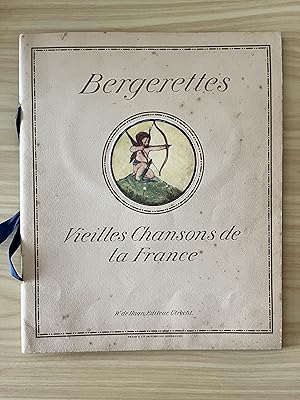 Bergerettes Vieilles Chansons de France avec accompagnement de piano Illustrations en couleurs de...