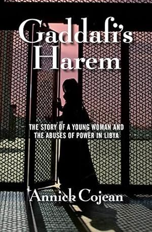 Bild des Verkufers fr Gaddafi's Harem: The Story of a Young Woman and the Abuses of Power in Libya zum Verkauf von WeBuyBooks