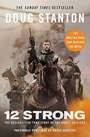 Bild des Verkufers fr 12 Strong: The Declassified True Story of the Horse Soldiers zum Verkauf von WeBuyBooks