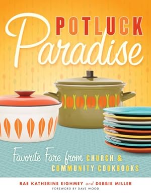 Image du vendeur pour Potluck Paradise : Favorite Fare from Church and Community Cookbooks mis en vente par GreatBookPricesUK