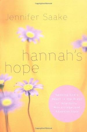 Seller image for Hannah's Hope: Seeking God's Heart in the Midst of Infertility, Miscarriage, and Adoption Loss (Quiet Times for the Heart) for sale by WeBuyBooks