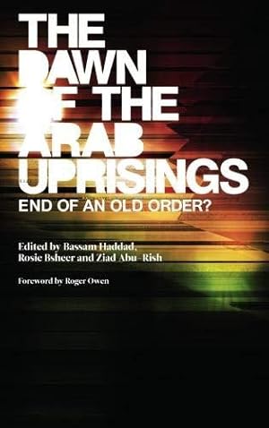 Immagine del venditore per The Dawn of the Arab Uprisings: End of an Old Order? (Plut03 13 06 2019) venduto da WeBuyBooks