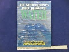 Seller image for Watercolourist's Guide to Painting Water for sale by WeBuyBooks