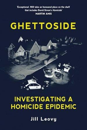 Bild des Verkufers fr Ghettoside: Investigating a Homicide Epidemic zum Verkauf von WeBuyBooks