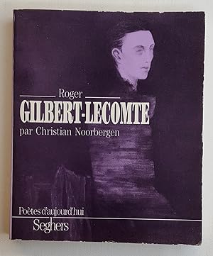 Roger Gilbert-Lecomte (Poètes d'aujourd'hui).