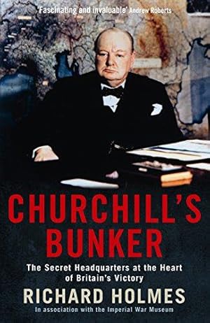 Seller image for Churchill's Bunker: The Secret Headquarters at the Heart of Britain's Victory for sale by WeBuyBooks