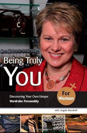 Bild des Verkufers fr Being Truly You. for Women: Discovering Your Own Unique Wardrobe Personality zum Verkauf von WeBuyBooks