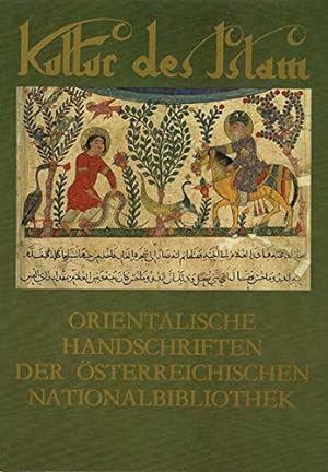 Kultur des Islam. Ausstellung der Handschriften- und Inkunabelsammlung der Österreichischen Natio...