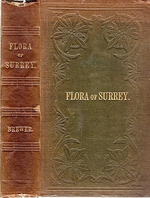 Bild des Verkufers fr Flora of Surrey; or, A Catalogue of the Flowering Plants and Ferns found in the County zum Verkauf von Pendleburys - the bookshop in the hills