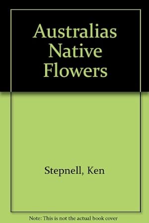 Seller image for Australias Native Flowers for sale by WeBuyBooks