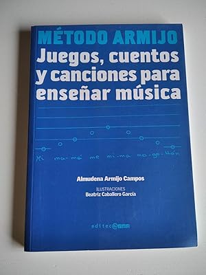 Método Armijo: juegos, cuentos y canciones para enseñar música.