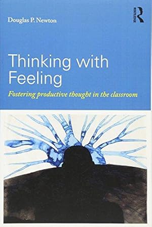 Imagen del vendedor de Thinking with Feeling: Fostering productive thought in the classroom a la venta por WeBuyBooks