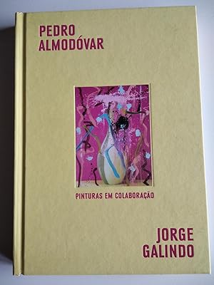 Pedro Almodóvar, Jorge Galindo : Pinturas em colaboraçao.