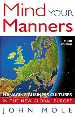 Imagen del vendedor de Mind Your Manners: Managing Business Culture in a Global Europe: Managing Business Cultures in the New Global Europe a la venta por WeBuyBooks