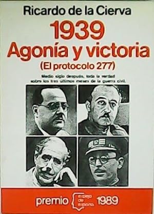 Seller image for 1939: Agona y victoria (El protocolo 277). for sale by Librera y Editorial Renacimiento, S.A.
