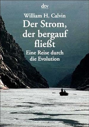 Seller image for Der Strom, der bergauf fliet Eine Reise durch die Evolution for sale by antiquariat rotschildt, Per Jendryschik
