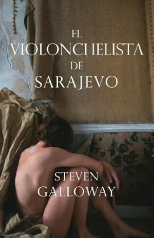 Seller image for El violonchelista de Sarajevo. for sale by Librera y Editorial Renacimiento, S.A.