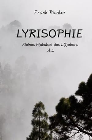 Bild des Verkufers fr LYRISOPHIE Kleines Alphabet des L(i)ebens pt.1 zum Verkauf von antiquariat rotschildt, Per Jendryschik
