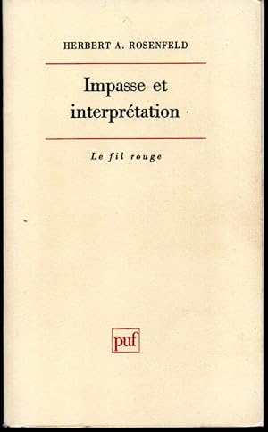 Impasse et interprétation. Facteurs thérapeutiques et anti-thérapeutiques dans le traitement psyc...