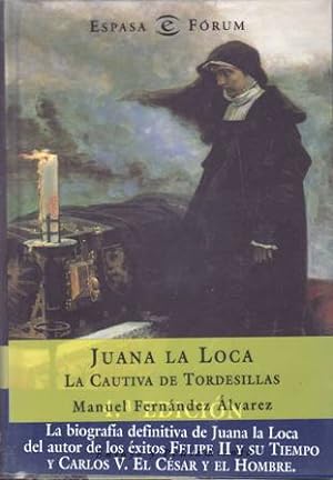 Imagen del vendedor de Juana la loca, la cautiva de Tordesillas. a la venta por Librería y Editorial Renacimiento, S.A.