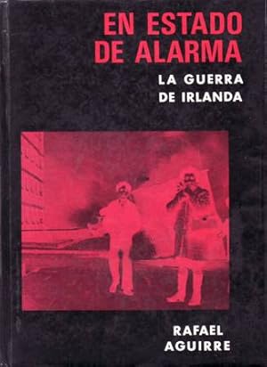 Image du vendeur pour En estado de alarma: La guerra de Irlanda. mis en vente par Librera y Editorial Renacimiento, S.A.