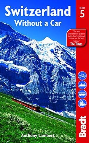 Image du vendeur pour Switzerland without a Car (Bradt Travel Guides) mis en vente par WeBuyBooks