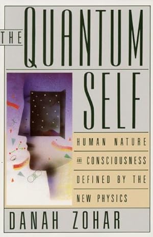 Imagen del vendedor de Quantum Self : Human Nature and Consciousness Defined by the New Physics a la venta por GreatBookPricesUK