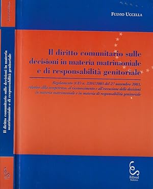 Bild des Verkufers fr Il diritto comunitario sulle decisioni in materia matrimoniale e di responsabilit genitoriale Regolamento (CE) n. 2201/2003 del 27 novembre 2003, relativo alla competenza, al riconoscimento e all'esecuzione delle decisioni in materia matrimoniale e in materia di responsabilit genitoriale zum Verkauf von Biblioteca di Babele