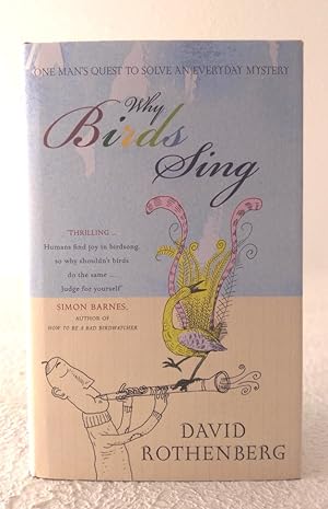 Bild des Verkufers fr Why Birds Sing: one man's quest to solve an everyday mystery zum Verkauf von Structure, Verses, Agency  Books