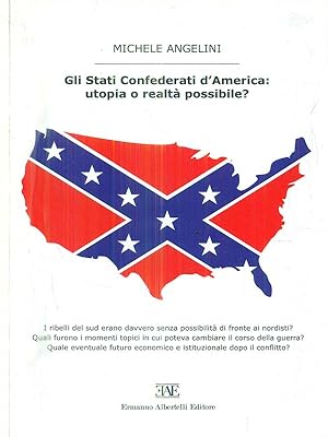 Bild des Verkufers fr Gli stati confederati d'America. Utopia o realta' possibile zum Verkauf von Librodifaccia