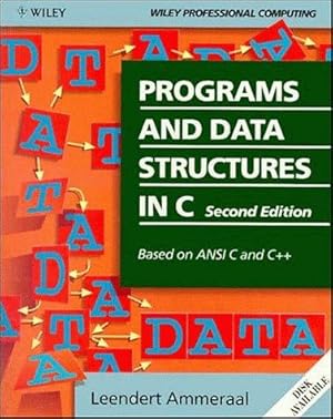 Seller image for Programs and Data Structures in C: Based on ANSI C and C++ (Wiley Professional Computing) for sale by WeBuyBooks