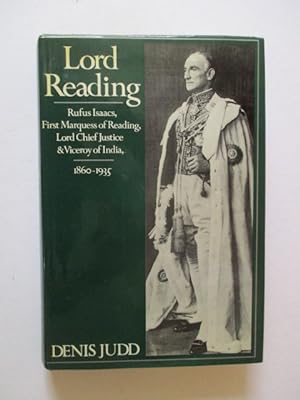 Seller image for Lord Reading: Rufus Isaacs, First Marquess of Reading, Lord Chief Justice and Viceroy of India, 1860-1935 for sale by GREENSLEEVES BOOKS