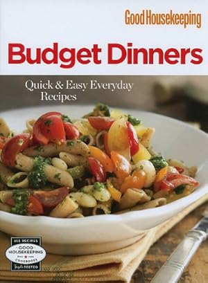 Bild des Verkufers fr Good Housekeeping Budget Dinners: Quick & Easy Everyday Recipes zum Verkauf von WeBuyBooks