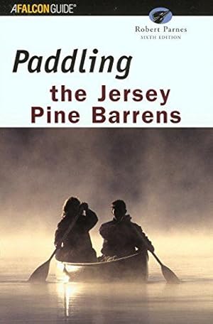 Imagen del vendedor de Paddling the Jersey Pine Barrens, 6th (Regional Paddling Series) by Parnes, Robert [Paperback ] a la venta por booksXpress