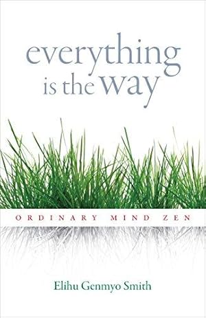 Seller image for Everything Is the Way: Ordinary Mind Zen for sale by WeBuyBooks