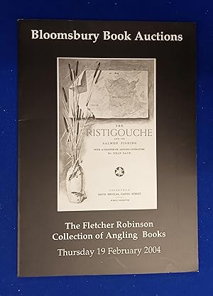 Catalogue of Angling Books including the Fletcher Robinson Collection. [ Bloomsbury Book Auctions...