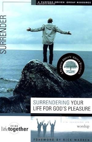 Seller image for Surrendering Your Life for God's Pleasure: Six Sessions on Worship (Doing Life Together): No. 6 (Doing Life Together S.) for sale by WeBuyBooks