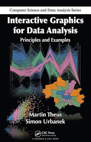 Bild des Verkufers fr Interactive Graphics for Data Analysis: Principles and Examples (Chapman & Hall/CRC Computer Science & Data Analysis) zum Verkauf von WeBuyBooks